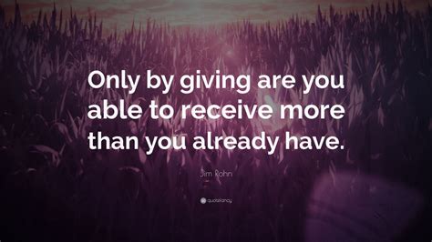 Высказать, что на уме, критиковать. Jim Rohn Quote: "Only by giving are you able to receive more than you already have." (18 ...