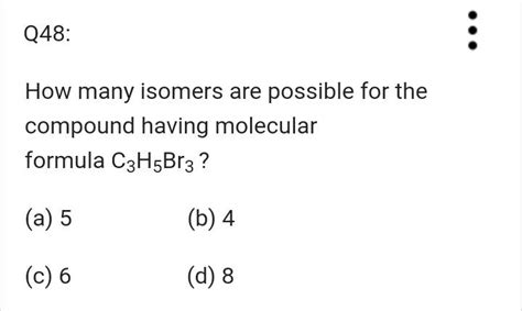 How Many Isomers Are Possible The Compound Having Molecular