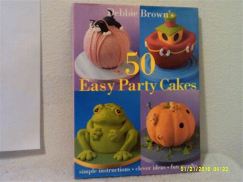 50 Easy Party Cakes By Debbie Brown 2005 Hardcover Ebay