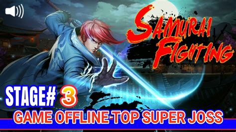 Samurai Fighting Game Offline Stage 3 Youtube