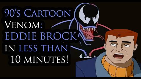 eddie brock in 10 minutes venom of marvels 90 s spider man cartoon