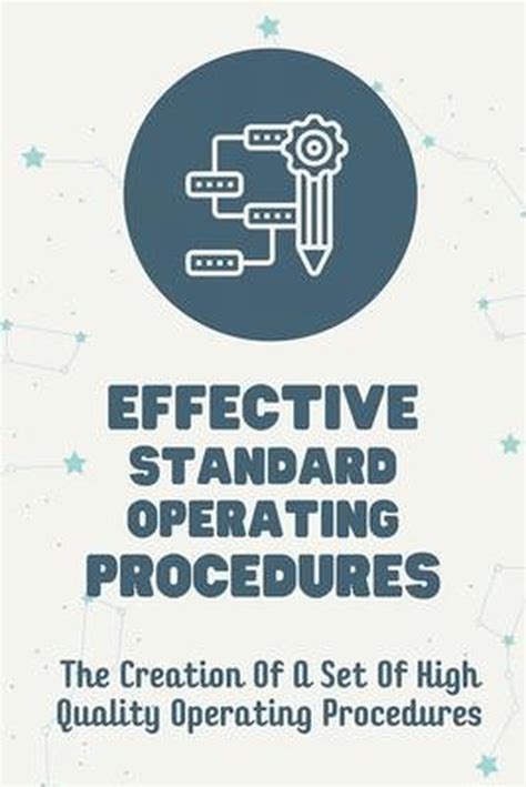 Effective Standard Operating Procedures The Creation Of A Set Of High