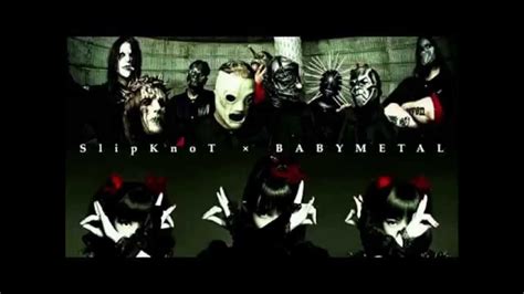 Slipknot X Babymetal Youtube