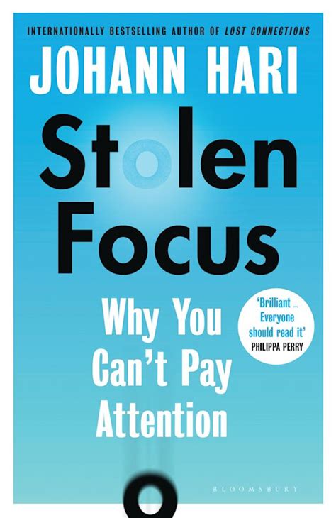 Stolen Focus Why You Cant Pay Attention Johann Hari Bloomsbury