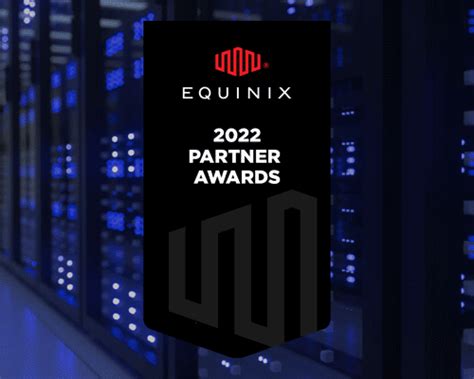 Equinix Announces 2022 Global And Regional Partner Award Winners