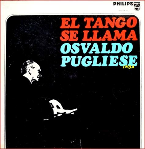 La Nova Botica Del Aleman Tango Osvaldo Pugliese El Tango Se Llama