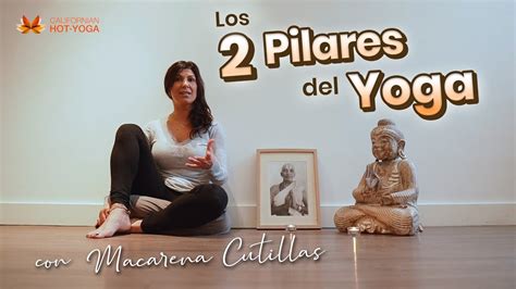 Los Pilares Del Yoga Para Sanar Nuestro Cuerpo Youtube
