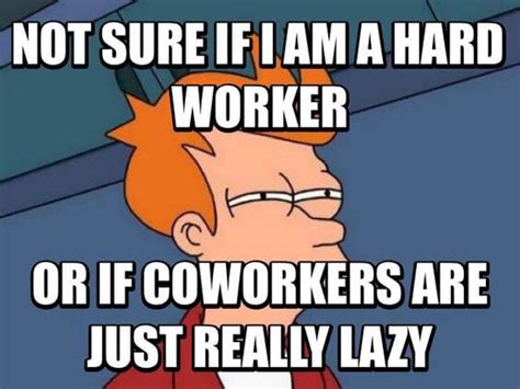 35 Lazy Coworker Memes Fairygodboss
