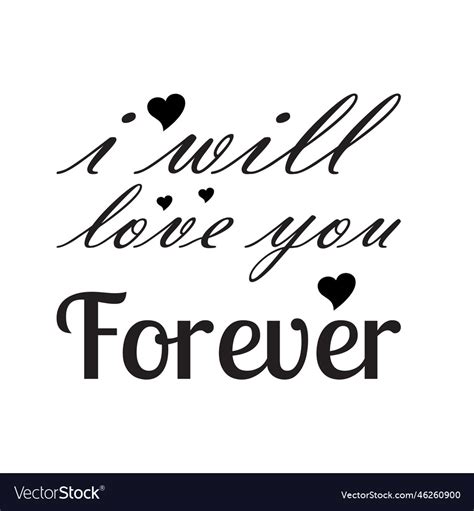 I Will Love You Forever Black Lettering Quote Vector Image