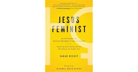 Jesus Feminist An Invitation To Revisit The Bibles View Of Women By Sarah Bessey