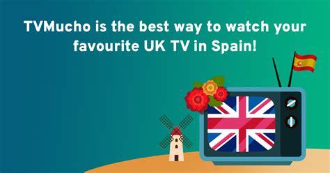 Want To Watch Uk Tv In Spain Legally Tvmucho