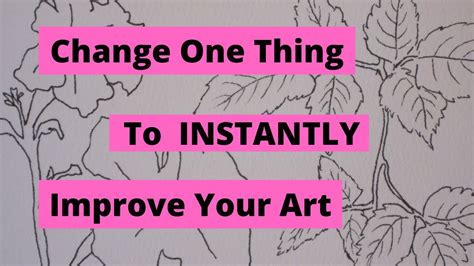 Change One Thing To Instantly Improve Your Art Youtube