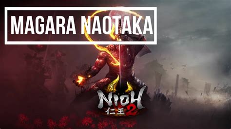 Nioh 2 Magara Naotaka Boss Fight Guide Youtube