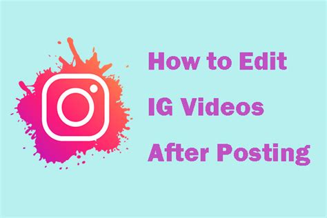 How To Edit Instagram Video After Uploading It 3 Tips Minitool