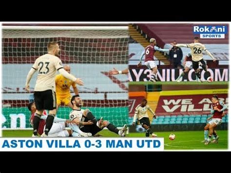 Read about aston villa v man utd in the premier league 2019/20 season, including lineups, stats and live blogs, on the official website of the premier league. Aston Villa Vs Manchester United 0 -3 | Football Match ...