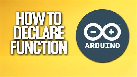 How To Declare A Function In Arduino Tutorial Youtube