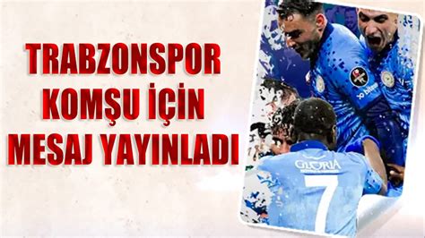 Trabzonspor dan Çaykur Rizespor Mesajı Trabzon Haber Trabzonspor