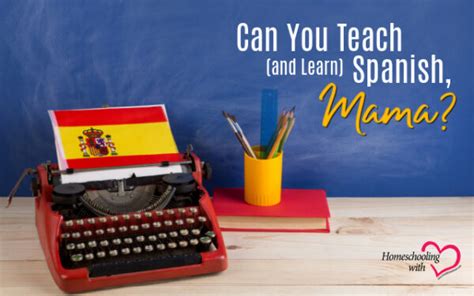 Can You Teach And Learn Spanish Mama