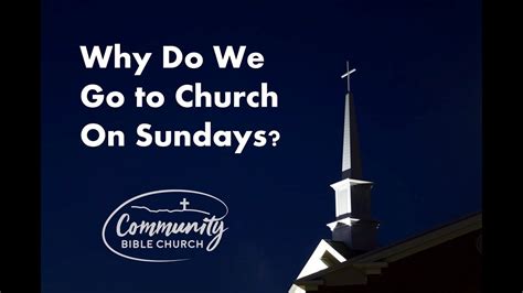 Why Do We Go To Church On Sundays Youtube
