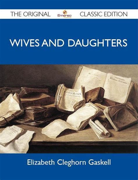 Wives And Daughters The Original Classic Edition Ebook Elizabeth Cleghorn Gaskell