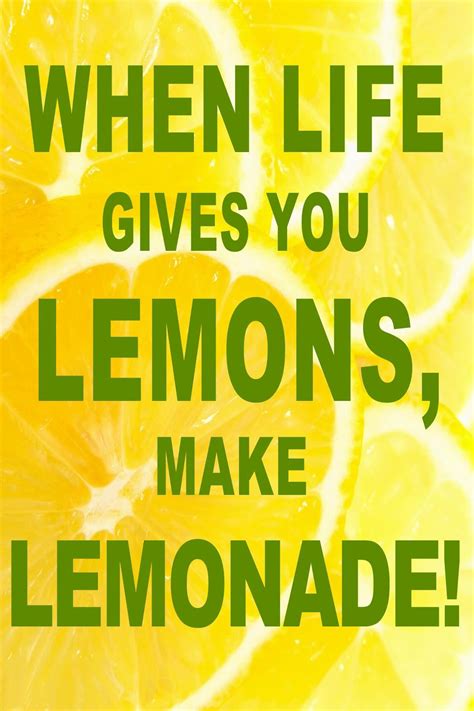 Everyones Heard It But Its Still Inspirational Lemon Quotes