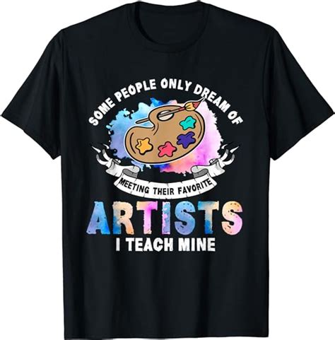 Art Teacher Artists Women I Teach Mine T Shirt Uk Clothing