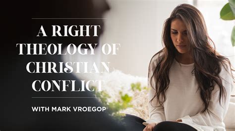 A Right Theology Of Christian Conflict With Mark Vroegop Grounded