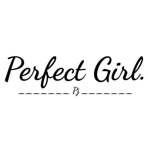 Perfect Girl By Pj