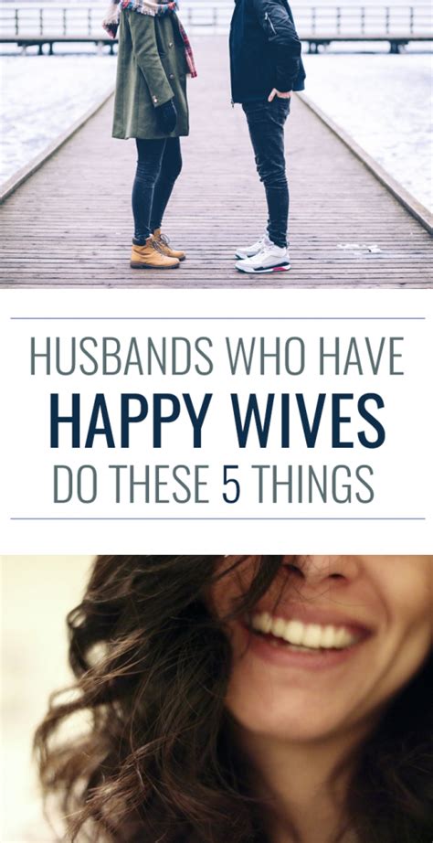 Husbands That Have Happy Wives Do These 5 Things Happy Wife Happy Wife Quotes Happy Husband