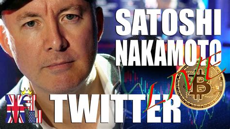 Im Talking Live With Satoshi Nakamoto On Twitter Listen In Youtube