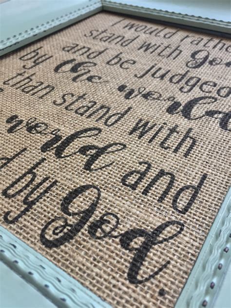I Would Rather Stand With God Judged By World Burlap Print Etsy