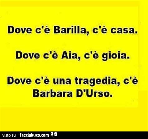 Там где есть барилла там дом (tam gde est' barilla tam dom) cioè dove c'è barilla, c'è casa. Dove c'è Barilla, c'è casa. Dove c'è aia, c'è gioia. Dove ...