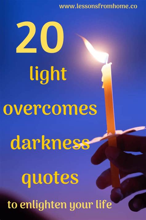 20 Light Overcomes Darkness Quotes To Enlighten Your Day