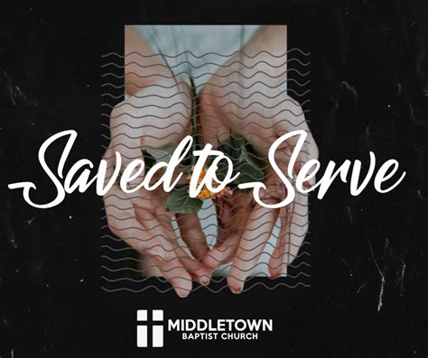Saved To Serve Part 2 Middletown Baptist Church