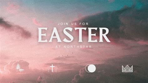 Celebrate Easter With Us Northstar Church