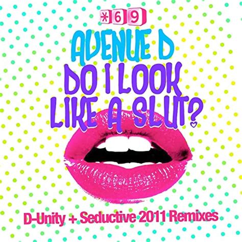 Avenue D Do I Look Like A Slut Seductive Remix By Avenue D On