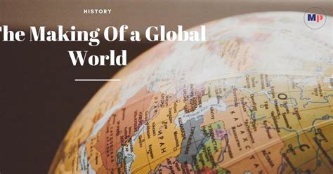 Cbse Class 10th History Notes The Making Of A Global World Part 1