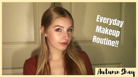 Everyday Makeup Routine Youtube