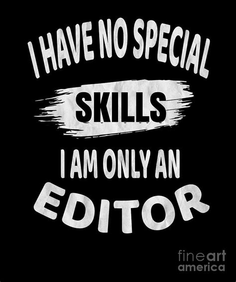 I Have No Special Skills I Am Only An Editor Funny Editing Graphic