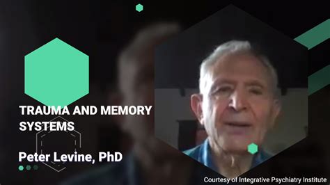 Trauma And Memory Systems By Peter Levine Phd Ipc Boulder Co
