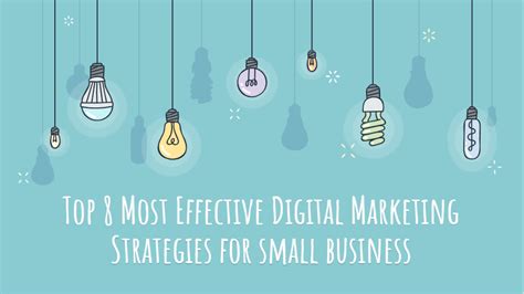 Top 8 Most Effective Digital Marketing Strategies For Small Business