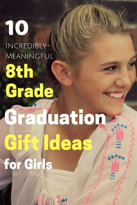 10 Incredibly Meaningful 8th Grade Graduation Ts For Girls