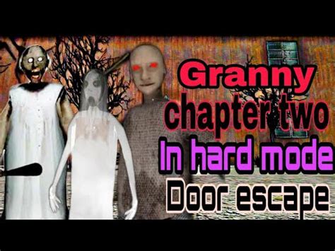 Granny Chapter Two Door Escape In Hard Mode Granny Chapter Two Game