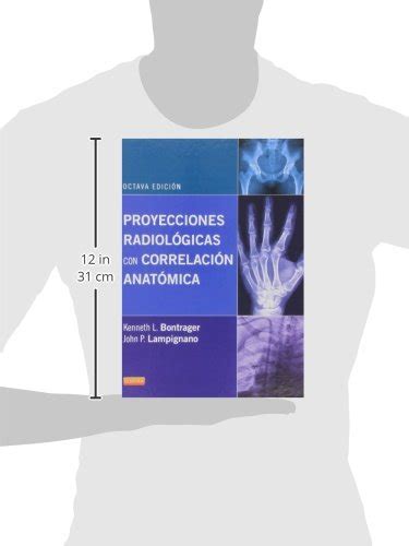 Libro que complementa al título del. BONTRAGER POSICIONES RADIOLOGICAS Y CORRELACION ANATOMICA ...