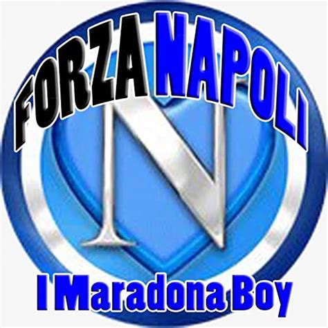 Forza Napoli Calcio Serie A By I Maradona Boy On Amazon Music