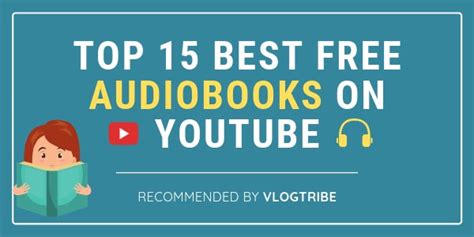 List Of Top 15 Best Free Audiobooks On Youtube Vlogtribe