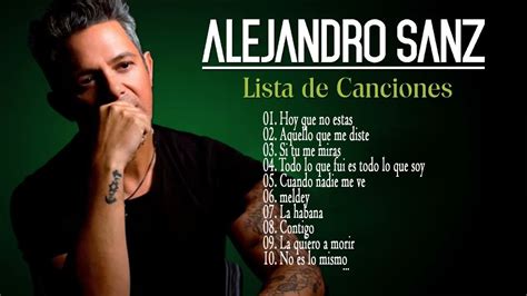 Alejandro Sanz Exitos Las Mejores Canciones De Alejandro Sanz Lo