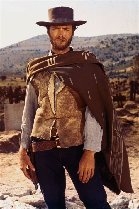 Clint Eastwood As The Man With No Name In The Good The Bad And The Ugly Bamf Style
