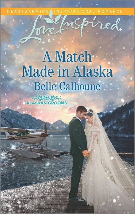 Belle Calhoune A Match Made In Alaska