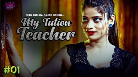 My Tuition Teacher 2023 Wowentertainment Hindi Hot Web Series Episode 01 Watch Now